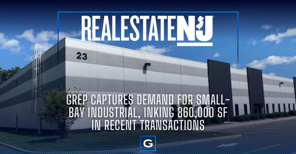 GREP Captures Demand for Small-Bay Industrial, Inking 860,000 SF in Recent Transactions